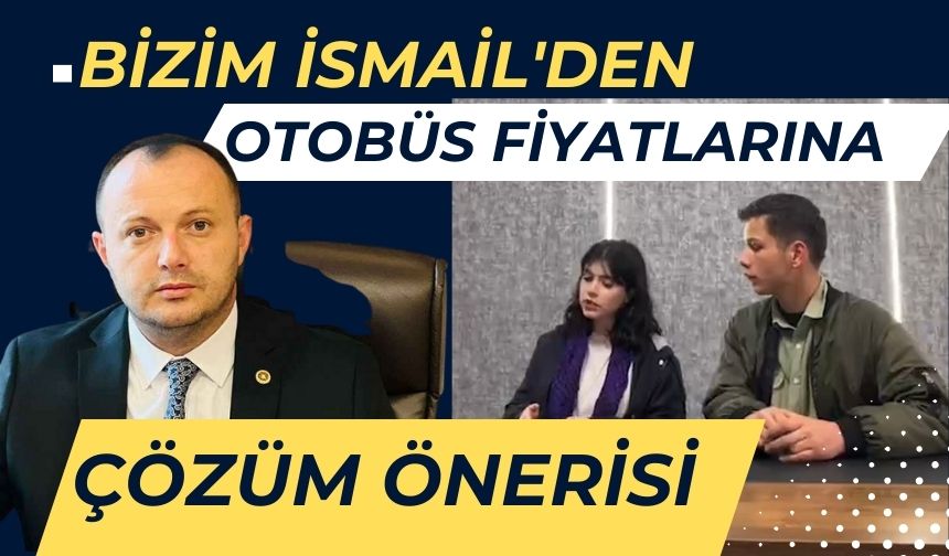 BİZİM İSMAİLDEN OTOBÜS FİYATLARINA ÇÖZÜM ÖNERİSİ Bolu Takip