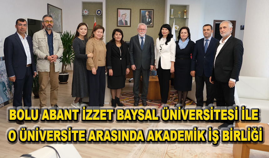 Bolu Abant İzzet Baysal Üniversitesi Ile O üniversite Arasında Akademik ...