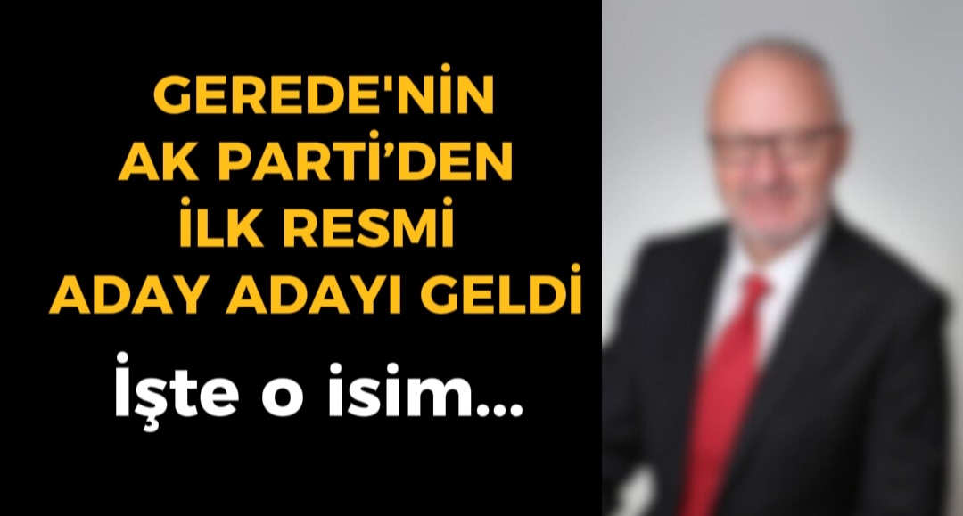 Gerede'nin AK Parti’den Ilk Resmi Aday Adayı Geldi - Bolu Takip Gazetesi