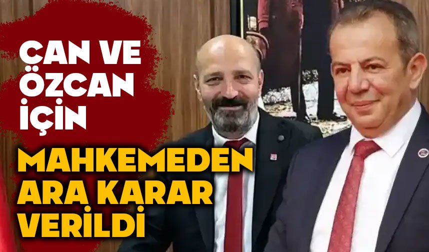 Tanju Özcan ve Süleyman Can için ara karar verildi