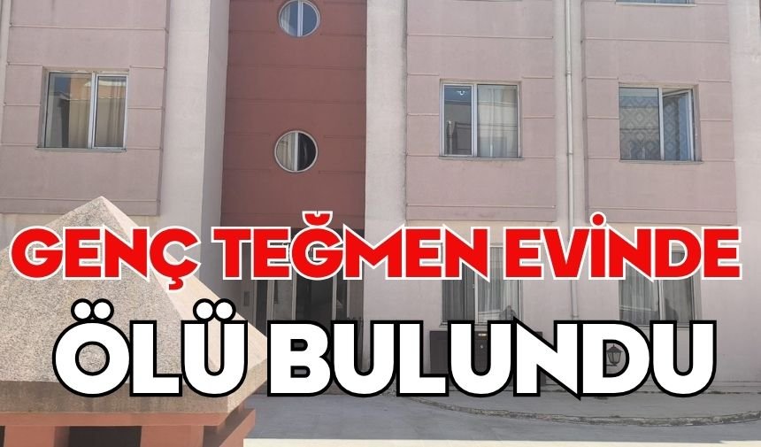 Genç teğmen evinde ölü bulundu