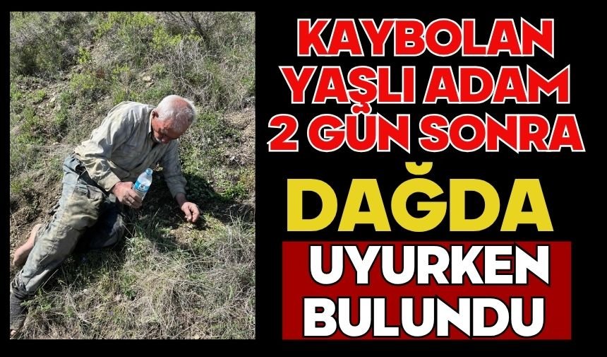 Kaybolan yaşlı adam 2 gün sonra dağda uyurken bulundu