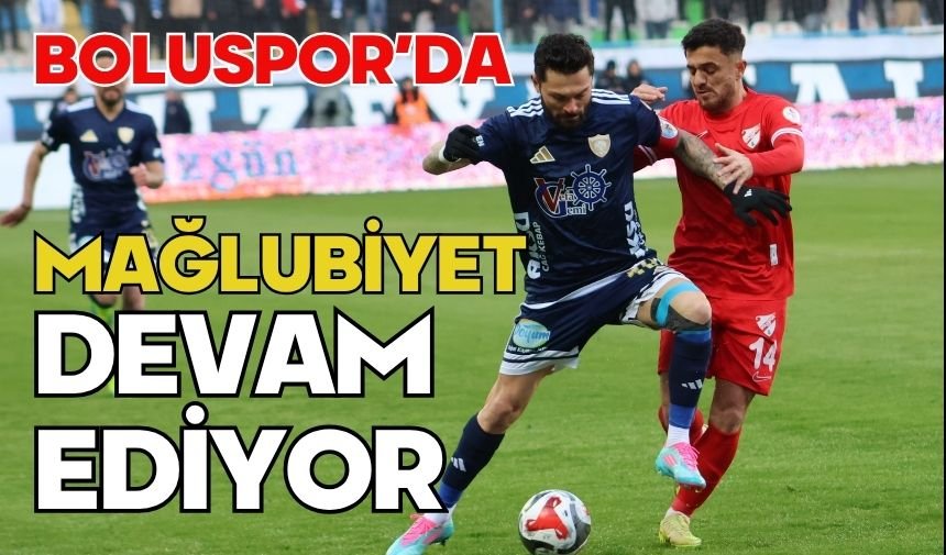 Boluspor’da mağlubiyet devam ediyor