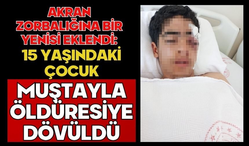 Akran zorbalığına bir yenisi eklendi: 15 yaşındaki çocuk muştayla öldüresiye dövüldü