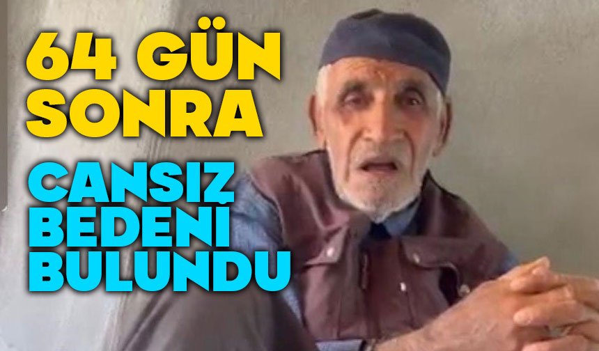 Yaşlı adamın 64 gün sonra cansız bedeni bulundu