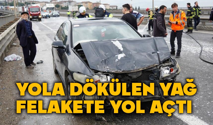 Araçlardan dökülen yağlar felakete yol açtı