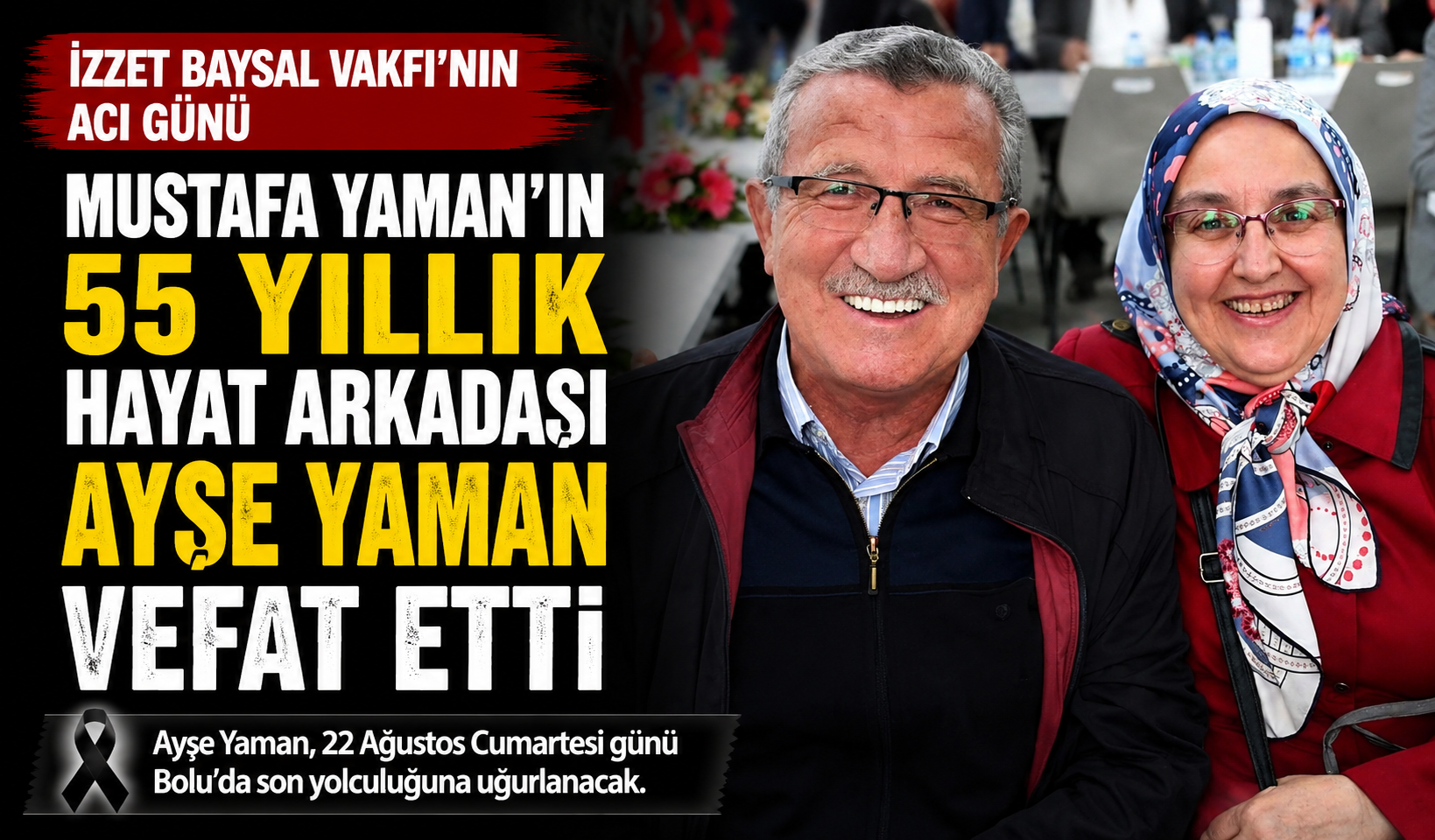 Mustafa Yaman’ın 55 yıllık hayat arkadaşı Ayşe Yaman vefat etti