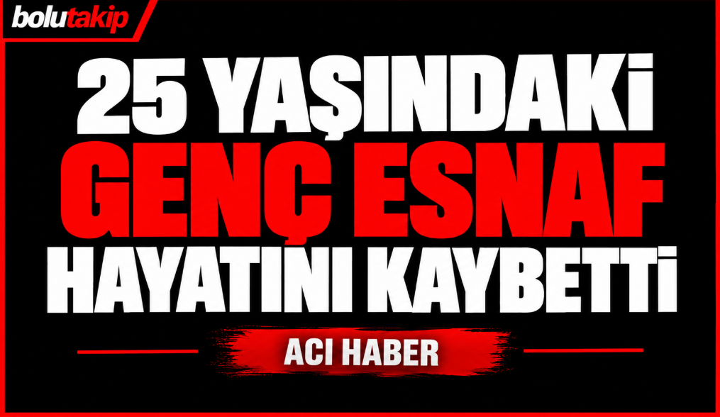 25 yaşındaki genç esnaf hayatını kaybetti