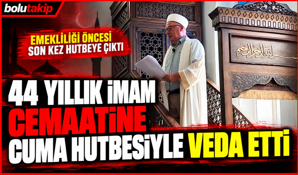 44 yıllık imam cemaatine cuma hutbesiyle veda etti