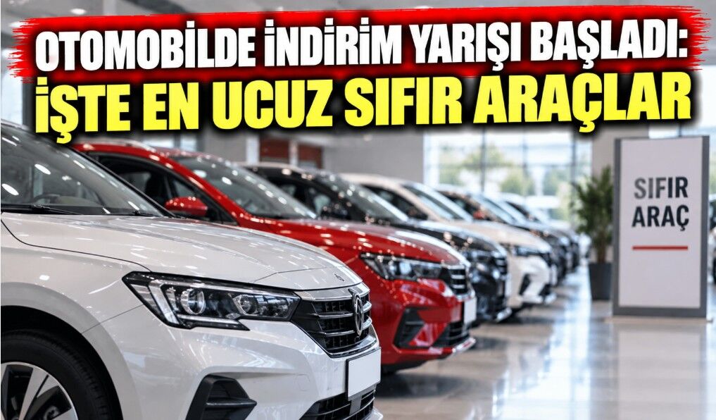 Otomobilde İndirim Yarışı Başladı: İşte En Ucuz Sıfır Araçlar
