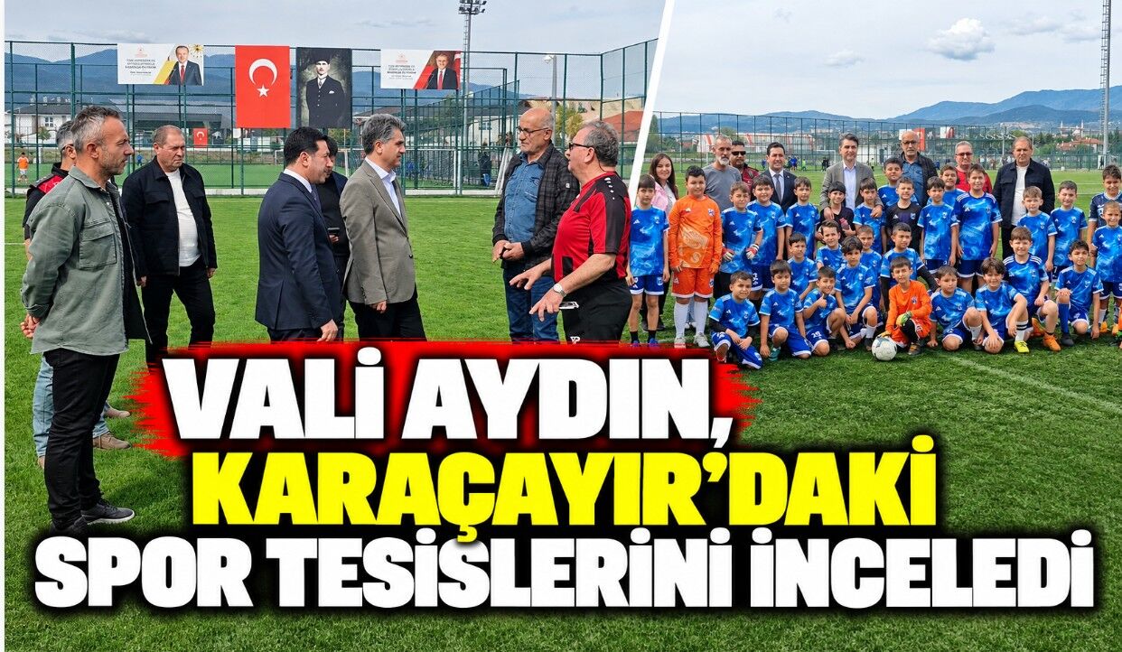 Vali Aydın, Karaçayır’daki Spor Tesislerini İnceledi