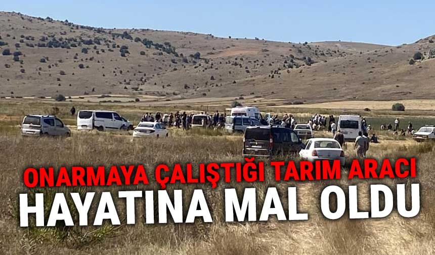 Onarmaya çalıştığı tarım aracı ölümüne sebep oldu