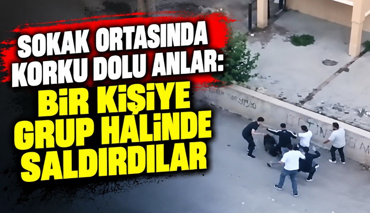 Sokak Ortasında Korku Dolu Anlar: Bir Kişiye Grup Halinde Saldırdılar