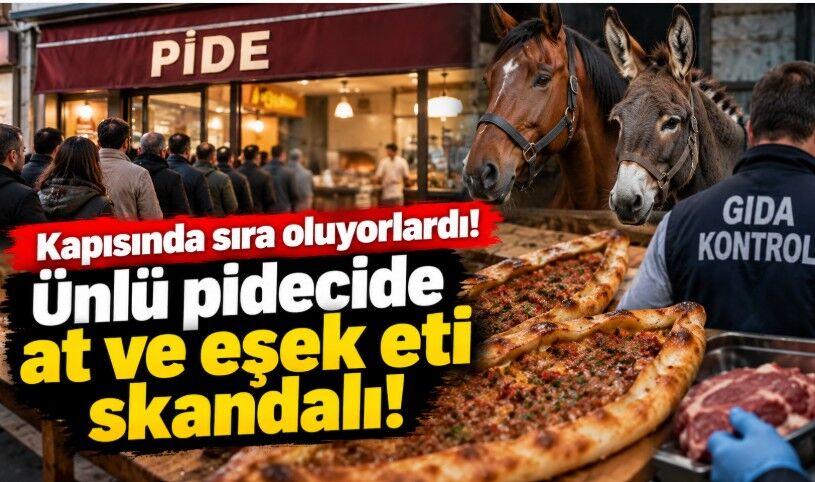 Kapısında sıra oluyorlardı! Ünlü pidecide at ve eşek eti skandalı
