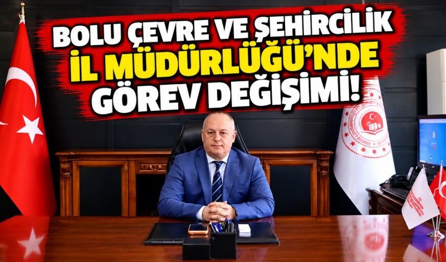 Bolu Çevre ve Şehircilik İl Müdürlüğü’nde görev değişimi!