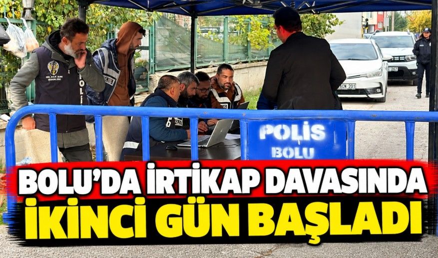 Bolu'da irtikap davasında ikinci gün başladı