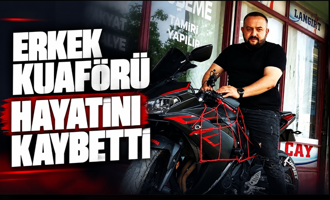 Erkek kuaförü hayatını kaybetti