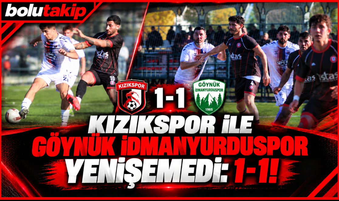 Kızıkspor ile Göynük İdmanyurduspor Yenişemedi: 1-1!