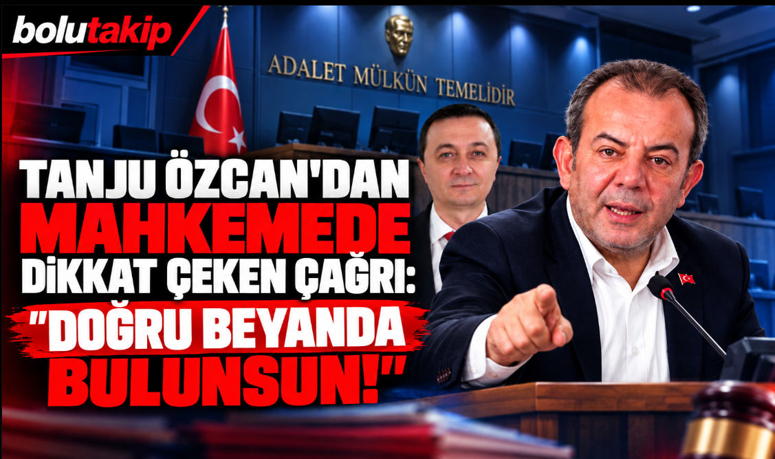 Tanju Özcan’dan Mahkemede Dikkat Çeken Çağrı: “Doğru Beyanda Bulunsun!”
