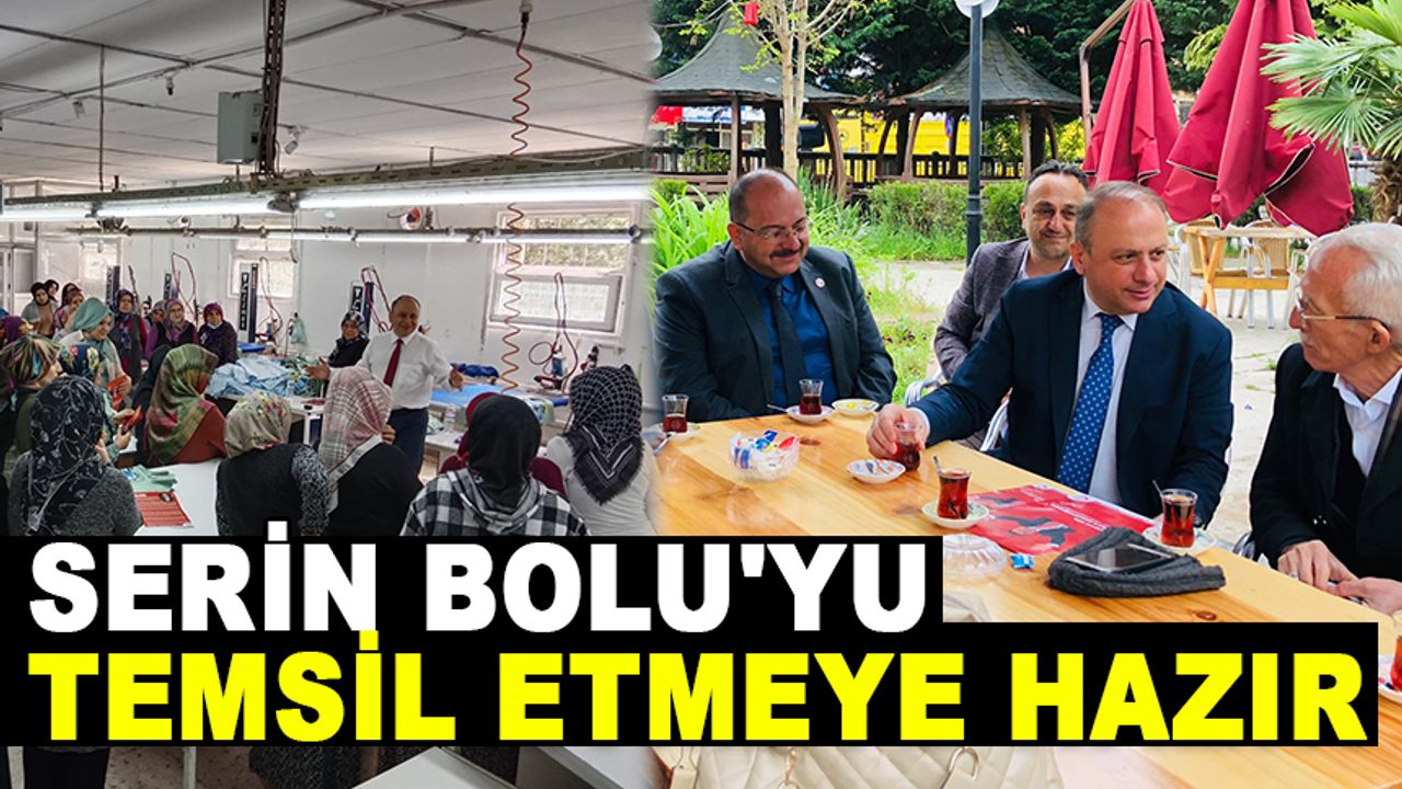 SERİN BOLU'YU TEMSİL ETMEYE HAZIR