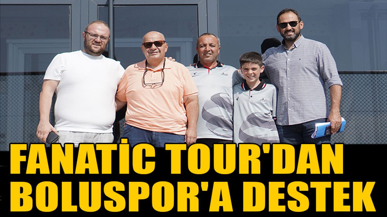 FANATİC TOUR'DAN BOLUSPOR'A DESTEK   