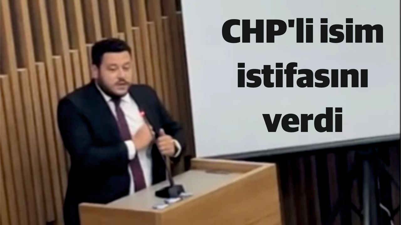 CHP’li isim istifasını verdi