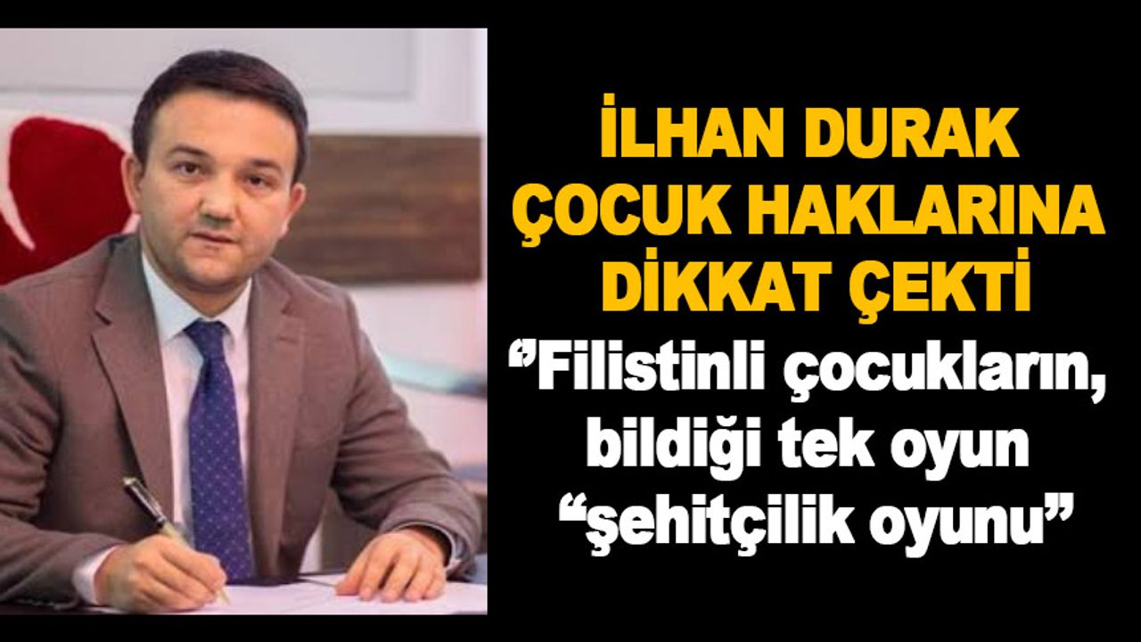 MHP Bolu İl Başkanı İlhan Durak 20 Kasım’da çocuk haklarına değindi