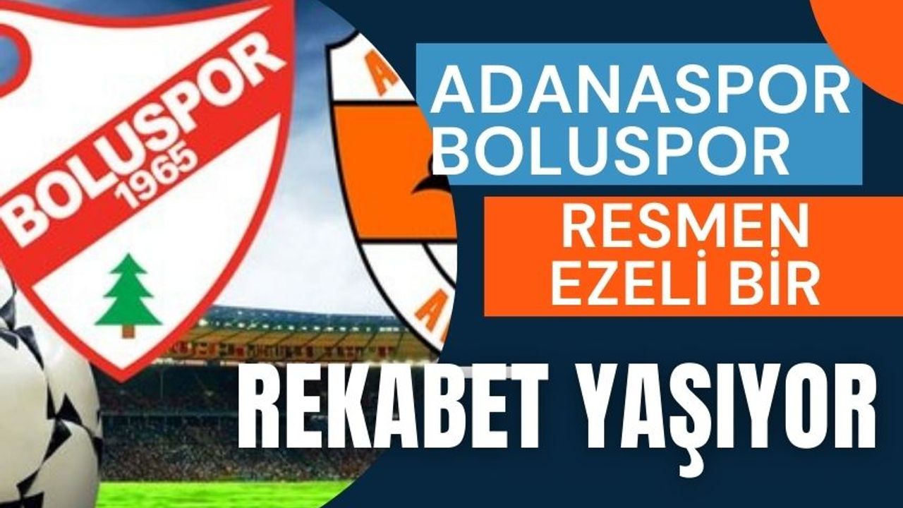 Adanaspor Boluspor Resmen Ezeli Bir Rekabet Yaşıyor