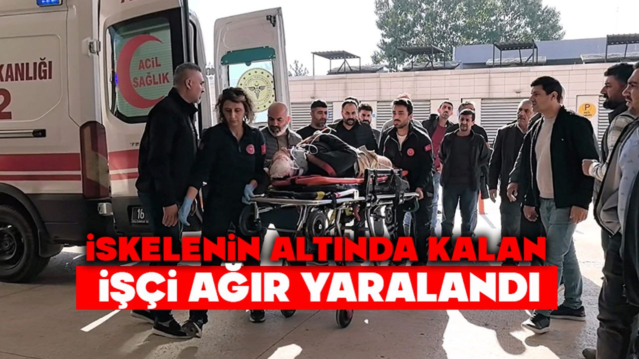 İskelenin altında kalan işçi ağır yaralandı