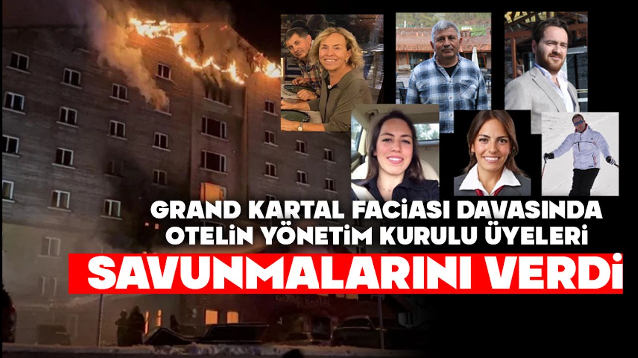 Grand Kartal faciası davasında otelin yönetim kurulu üyeleri savunmalarını verdi