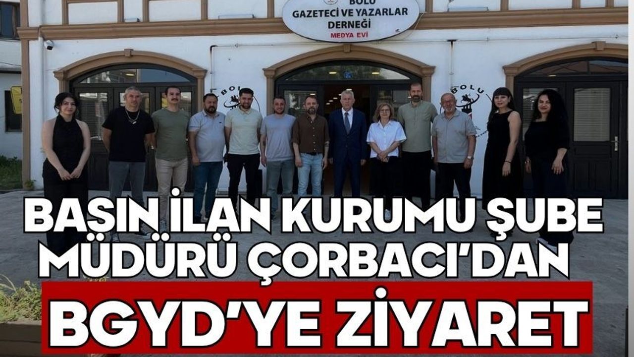 Basın İlan Kurumu Şube Müdürü Çorbacı’dan BGYD’ye Ziyaret