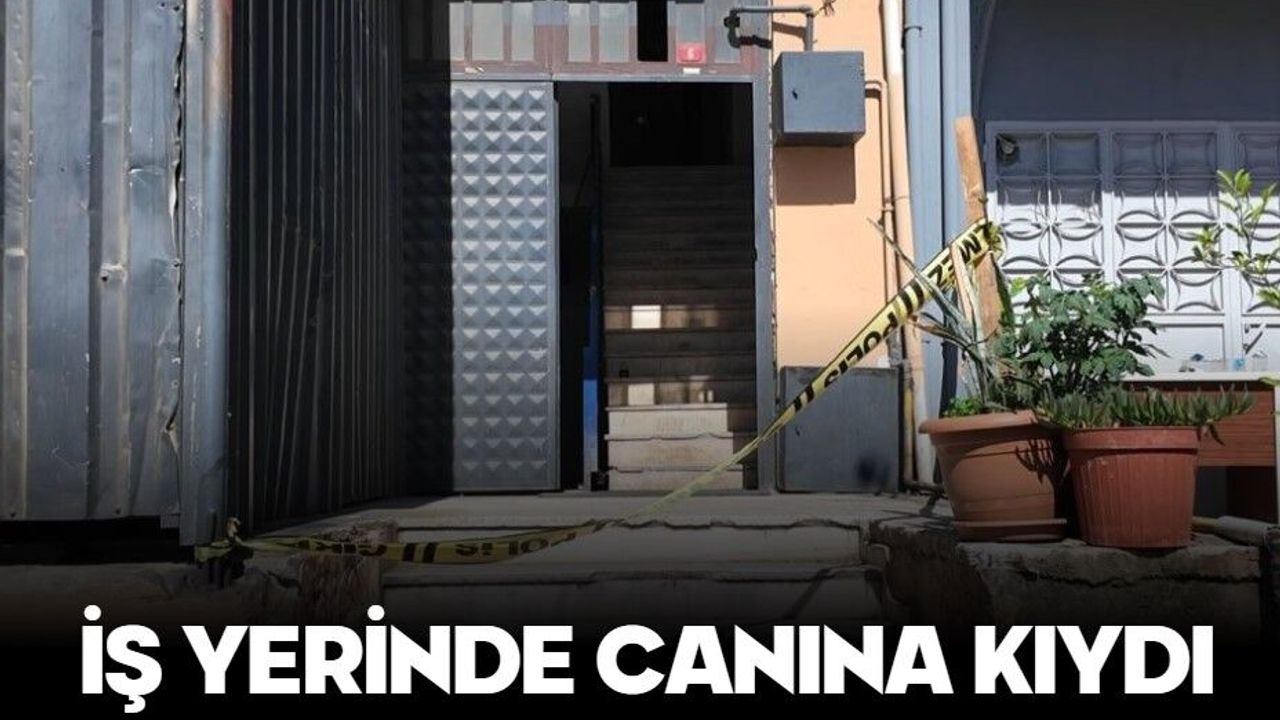 İş yerinde canına kıydı