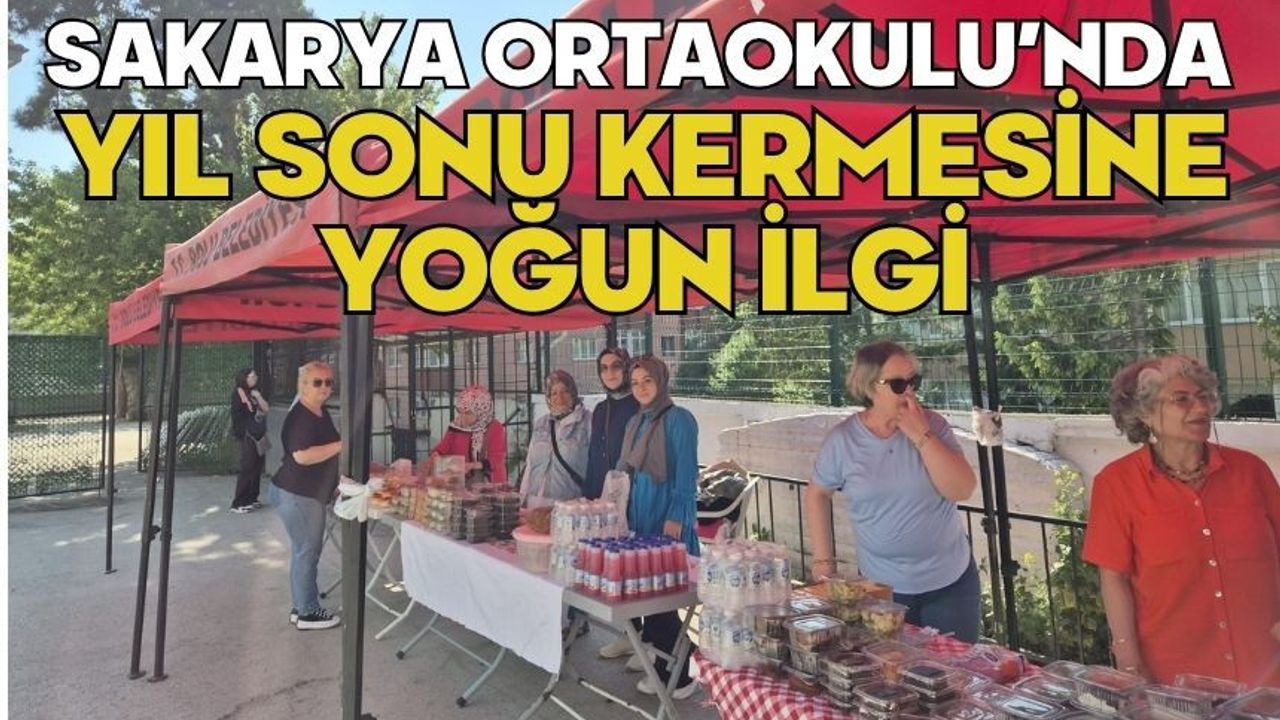 SAKARYA ORTAOKULU’NDA YIL SONU KERMESİNE YOĞUN İLGİ