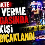 Trafikte yol verme kavgasında 4 kişi bıçaklandı