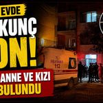 Aynı evde korkunç son! Yaşlı anne ve kızı trajik şekilde bulundu