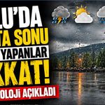 Bolu’da hafta sonu planı yapanlar dikkat! Meteoroloji açıkladı