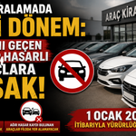Araç kiralamada yeni dönem: 6 yaşını geçen ve ağır hasarlı araçlara yasak!
