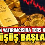 Altın Yatırımcısına Ters Köşe: Düşüş Başladı