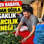Dededen babaya, babadan oğula: 3 kuşaklık pazarcılık geleneği