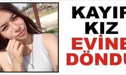 KAYIP KIZ EVİNE DÖNDÜ