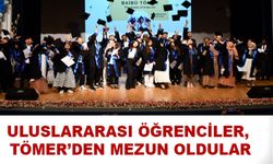 ULUSLARARASI ÖĞRENCİLER, TÖMER’DEN MEZUN OLDULAR