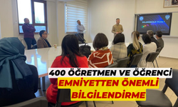 400 ÖĞRETMEN VE ÖĞRENCİ EMNİYETTEN ÖNEMLİ BİLGİLENDİRME