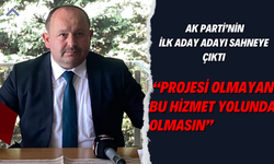AK PARTİ’NİN İLK ADAY ADAYI SAHNEYE ÇIKTI  “PROJESİ OLMAYAN BU HİZMET YOLUNDA OLMASIN”