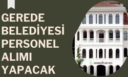 GEREDE BELEDİYESİ PERSONEL ALIMI YAPACAK
