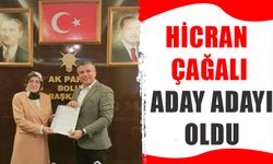 HİCRAN ÇAĞALI ADAY ADAYI OLDU