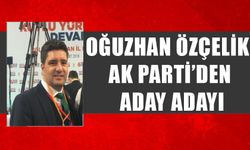 OĞUZHAN ÖZÇELİK AK PARTİ’DEN ADAY ADAYI