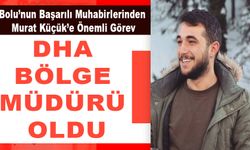 Bolu’nun Başarılı Muhabirlerinden Murat Küçük’e Önemli Görev
