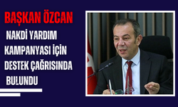BAŞKAN ÖZCAN NAKDİ YARDIM KAMPANYASI İÇİN DESTEK ÇAĞRISINDA BULUNDU