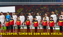 BOLUSPOR, İZMİR'DE SON ANDA YIKILDI