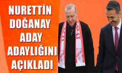 NURETTİN DOĞANAY ADAY ADAYLIĞINI AÇIKLADI